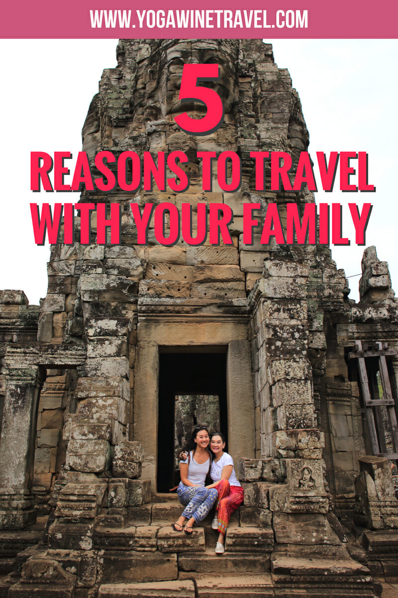 Yogawinetravel.com: 5 Reasons Why You Should Travel With Your Family Now. Do you go on trips with your family? Here are 5 reasons why you should travel with your family!