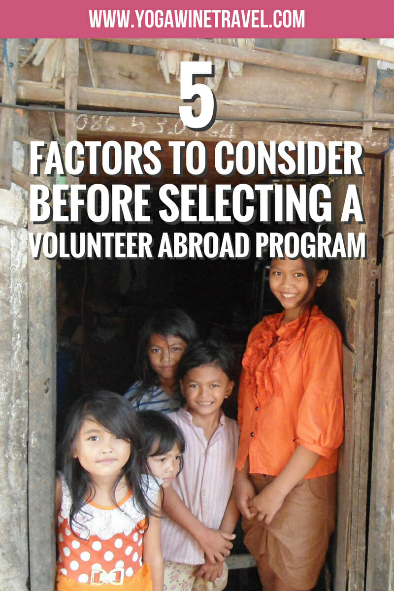 Yogawinetravel.com: 5 Key Factors to Consider When Choosing a Volunteer Abroad Program. With a wealth of different volunteer abroad program options and volunteer opportunities around the world, there are some important factors to consider as you conduct your research and due diligence. Here are 5 important things to think about when you're looking into volunteering abroad!