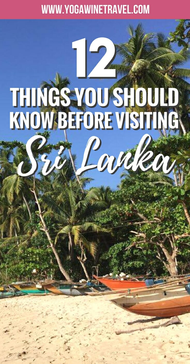 Yogawinetravel.com: 12 Things You Should Know Before Visiting Sri Lanka. If you're planning a trip, here are 12 things to know before going to Sri Lanka including visa requirements, what to do and see in Sri Lanka, how to get around and the best time to visit!