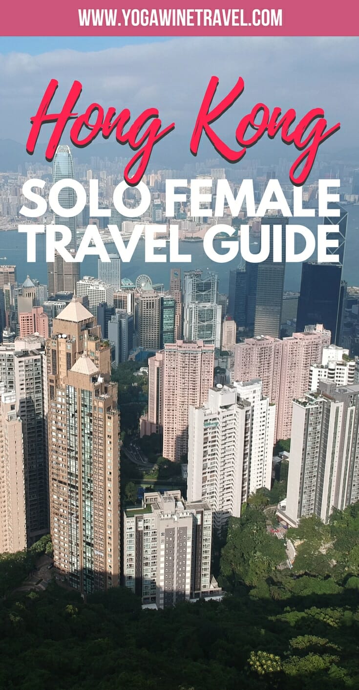 Yogawinetravel.com: How to Stay Safe as a Solo Female Traveler in Hong Kong