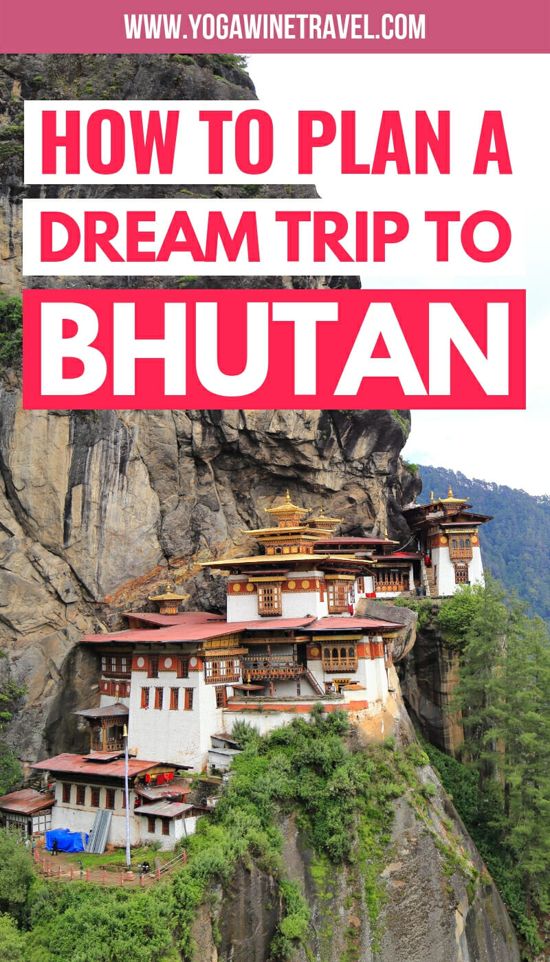 Yogawinetravel.com: Everything You Need to Know to Plan Your Dream Trip to Bhutan. Planning a trip to Bhutan can be extremely daunting, and many people give up altogether because they're not sure where to start. How do you get to Bhutan? Isn’t it super expensive? What is there to see and do in Bhutan? Read this definitive Bhutan travel guide for answers to all of these frequently asked questions about traveling to Bhutan!